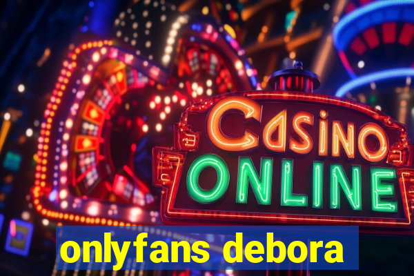 onlyfans debora